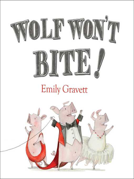 Title details for Wolf Won't Bite! by Emily Gravett - Wait list